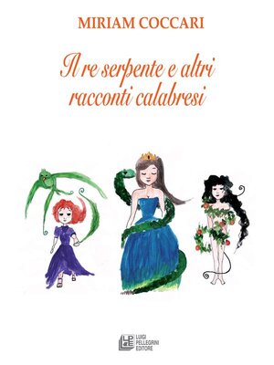 cover image of Il re serpente e altri racconti calabresi